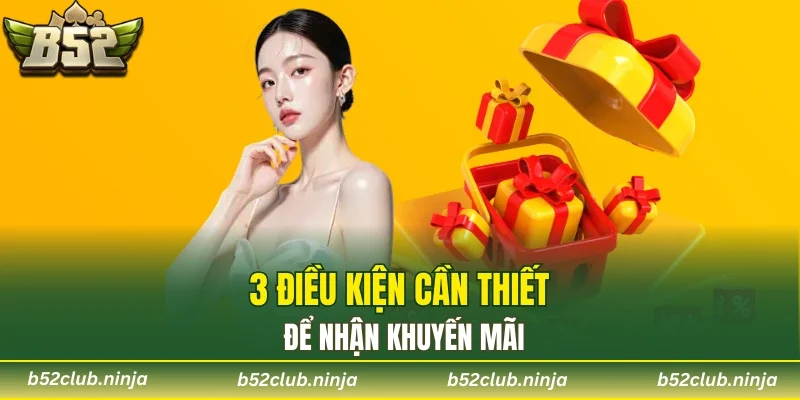 3 điều kiện cần thiết để nhận khuyến mãi