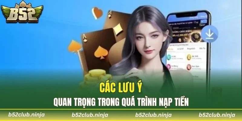 Các lưu ý quan trọng trong quá trình nạp tiền