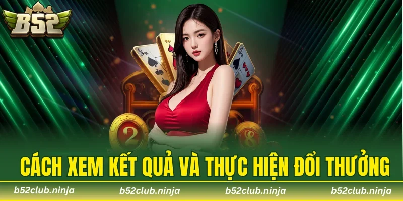 Cách xem kết quả và thực hiện đổi thưởng