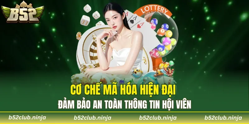 Cơ chế mã hóa hiện đại đảm bảo an toàn thông tin hội viên