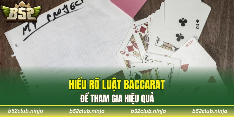 Hiểu rõ luật Baccarat để tham gia hiệu quả