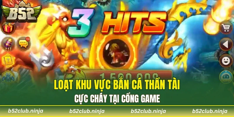 Loạt khu vực bắn cá Thần Tài cực cháy tại cổng game
