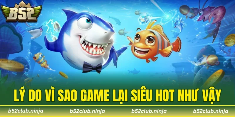 Lý do vì sao game lại siêu hot như vậy
