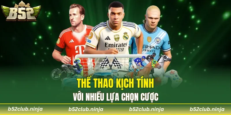 Thể thao kịch tính với nhiều lựa chọn cược