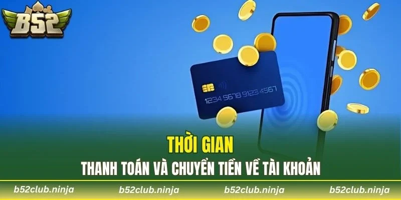 Thời gian thanh toán và chuyển tiền về tài khoản