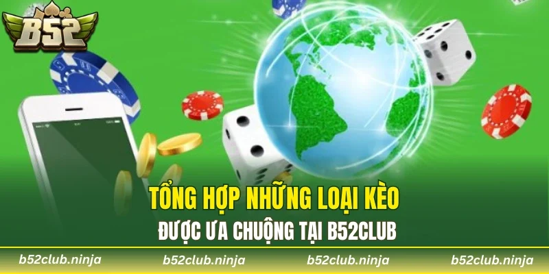 Tổng hợp những loại kèo được ưa chuộng tại sân chơi