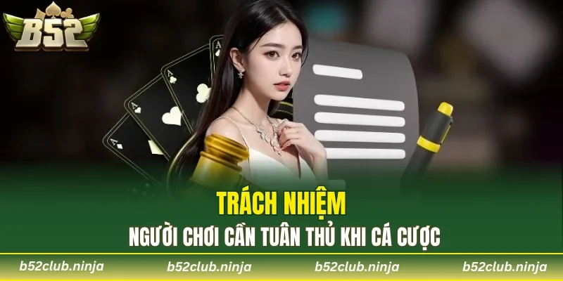 Trách nhiệm người chơi cần tuân thủ khi cá cược